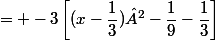= -3\left[(x-\dfrac{1}{3})²-\dfrac{1}{9}-\dfrac{1}{3}\right]