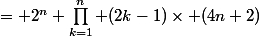 = 2^n%20\prod_{k=1}^{n}%20(2k-1)\times%20(4n+2)