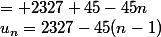 u_n=2327-45(n-1)&nbsp;&nbsp;= 2327+45-45n