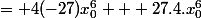 = 4(-27)x_0^6 + 27.4.x_0^6
