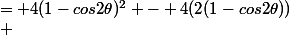 \Delta &= 4(1-cos2\theta)^2 - 4(2(1-cos2\theta))\\ &= (1-cos2\theta) (4(1-cos2\theta)-8)