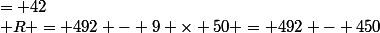  R = 492 - 9 \times 50 = 492 - 450&nbsp;&nbsp;= 42&nbsp;&nbsp;