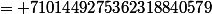 1014492753623188405797 \times 7&nbsp;&nbsp;= 7101449275362318840579