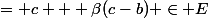 \beta b + (1-\beta)c&nbsp;&nbsp;= c + \beta(c-b) \in E