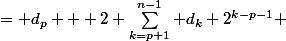 N'=\sum_{k=p}^{n-1} d'_k 2^{k-p} =\sum_{k=p}^{n-1} d_k 2^{k-p} = d'_p +2 \sum_{k=p+1}^{n-1} d'_k 2^{k-p-1}&nbsp;&nbsp;= d_p + 2 \sum_{k=p+1}^{n-1} d_k 2^{k-p-1} 
