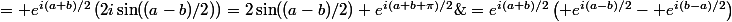 \begin{aligned}\Large e^{ia}-e^{ib}&=e^{i(a+b)/2}\left( e^{i(a-b)/2}- e^{i(b-a)/2}\right)\\&= e^{i(a+b)/2}\left(2i\sin((a-b)/2)\right)=2\sin((a-b)/2) e^{i(a+b+\pi)/2}\;.\end{aligned}