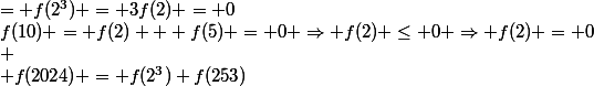 f(10) = f(2) + f(5) = 0 \Rightarrow f(2) \le 0 \Rightarrow f(2) = 0\\ \\ f(2024) = f(2^3)+f(253)&nbsp;&nbsp;= f(2^3) = 3f(2) = 0