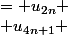 \begin{cases} u_{4n} &= u_{2n} \\ u_{4n+1} &= u_{4n} + 1 = u_{2n} + 1 \\ u_{4n+2} &= u_{4n+1} + u_{2n+1} - u_{2n} = u_{2n} + 1 + u_{2n+1} - u_{2n} = u_{2n+1} + 1 \\ u_{4n+3} &= u_{4n+2} - 1 = u_{2n+1} + 1 -1 = u_{2n+1} \\ u_{4n+4} = u_{4(n+1)} &= u_{4n+3} + u_{2n+2} - u_{2n+1} = u_{2n+1} + u_{2n+2} - u_{2n+1} = u_{2(n+1)} \end{cases}