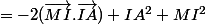 =-2(\vec{MI}.\vec{IA})+IA^{2}+MI^{2}