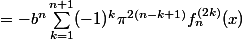 =-b^n\sum^{n+1}_{k=1}(-1)^k}\pi^{2(n-k+1)}f_n^{(2k)}(x)
