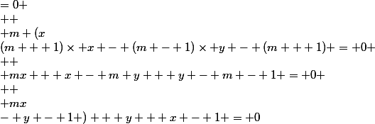 (m + 1)\times x - (m - 1)\times y - (m + 1) = 0 \\  \\ mx + x - m y + y - m - 1 = 0 \\  \\ mx&nbsp;&nbsp;-my - m&nbsp;&nbsp;+ y&nbsp;&nbsp;+ x - 1&nbsp;&nbsp;=0 \\  \\ m (x&nbsp;&nbsp;- y - 1 ) + y + x - 1 = 0