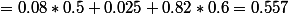 =0.08*0.5+0.025+0.82*0.6=0.557