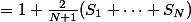 =1+\frac{2}{N+1}(S_1+\cdots+S_N)