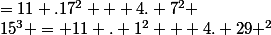 15^3 = 11 . 1^2 + 4. 29 ^2&nbsp;&nbsp;=11 .17^2 + 4. 7^2 