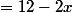 =12-2x