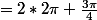 =2*2\pi+\frac{3\pi}{4}