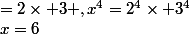 x=6&nbsp;&nbsp;=2\times 3 ,x^4=2^4\times 3^4