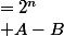 \large\left\{\begin{aligned} A+2B&=2^n\\ A-B&=(1+j)^{3n}\end{aligned}\right.
