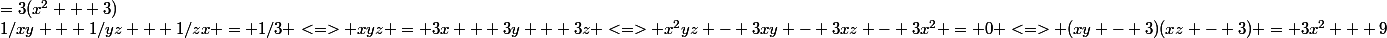 1/xy + 1/yz + 1/zx = 1/3 <=> xyz = 3x + 3y + 3z <=> x^2yz - 3xy - 3xz - 3x^2 = 0 <=> (xy - 3)(xz - 3) = 3x^2 + 9&nbsp;&nbsp;=3(x^2 + 3)