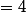 =4