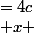 \left\{ \begin{aligned} x&=4c\\ x &= 4s+3c \\ 1&= c^2+s^2\end{aligned}