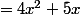 =4x^2+5x