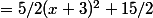 =5/2(x+3)^2+15/2