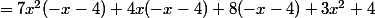 =7x^2(-x-4)+4x(-x-4)+8(-x-4)+3x^2+4