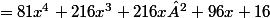 =81x^4+216x^3+216x²+96x+16