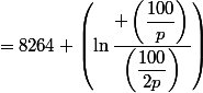 =8264 \left(\ln\dfrac{ \left(\dfrac{100}{p}\right)}{\left(\dfrac{100}{2p}\right)}\right)