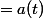 =a(t)