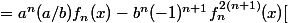 =a^n(a/b)}f_n(x)-b^n(-1)^{n+1}f_n^{2(n+1)}(x)[