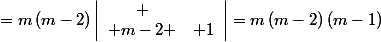 =m\left(m-2\right)\left|\begin{array}{cc}
 \\ m-2 & -1\\
 \\ 1 & 1\end{array}\right|=m\left(m-2\right)\left(m-1\right)