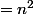 =n^2