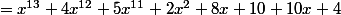 =x^{13}+4x^{12}+5x^{11}+2x^2+8x+10+10x+4