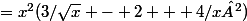 =x^2(3/\sqrt{x} - 2 + 4/x²)