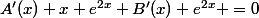 A'(x) x e^{2x}+B'(x) e^{2x} =0