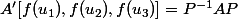 A'[f(u_1),f(u_2),f(u_3)]=P^{-1}AP