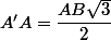 A'A=\dfrac{AB\sqrt{3}}{2}