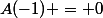 A(-1) = 0