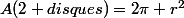 A(2 disques)=2\pi r^2