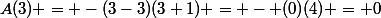 A(3) = -(3-3)(3+1) = - (0)(4) = 0