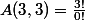 A(3,3)=\frac{3!}{0!}