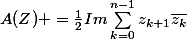 A(Z) =\frac{1}{2}Im\sum_{k=0}^{n-1}{z_{k+1}\bar{z_{k}}}