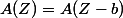 A(Z)=A(Z-b)