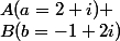 A(a=2+i) ;B(b=-1+2i)