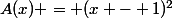 A(x) = (x - 1)^2