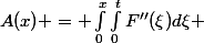 A(x) = \int_{0}^{x}{\int_{0}^{t}{F''(\xi)d\xi} }