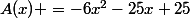 A(x) =-6x^2-25x+25