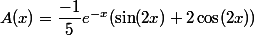 A(x)=\dfrac{-1}{5}e^{-x}(\sin(2x)+2\cos(2x))